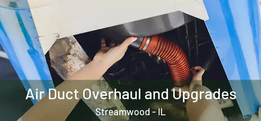  Air Duct Overhaul and Upgrades Streamwood - IL