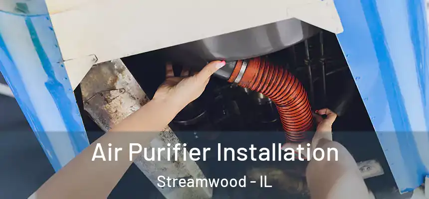  Air Purifier Installation Streamwood - IL