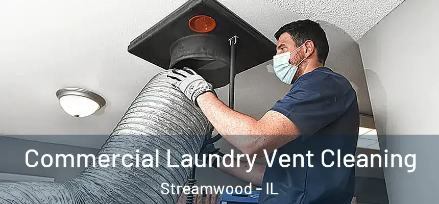  Commercial Laundry Vent Cleaning Streamwood - IL