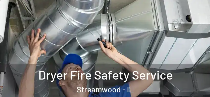  Dryer Fire Safety Service Streamwood - IL