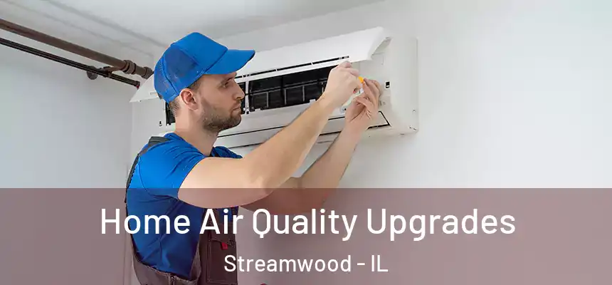  Home Air Quality Upgrades Streamwood - IL