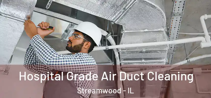  Hospital Grade Air Duct Cleaning Streamwood - IL