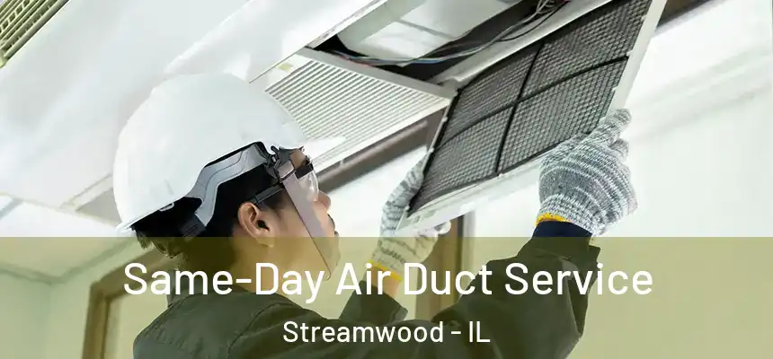  Same-Day Air Duct Service Streamwood - IL
