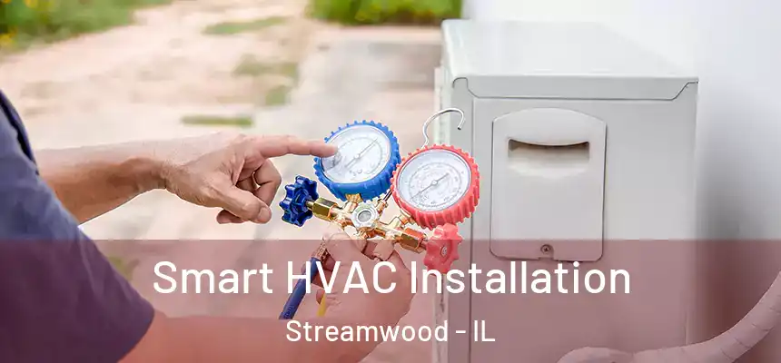  Smart HVAC Installation Streamwood - IL
